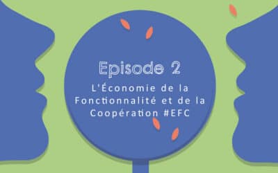 L’Économie de la Fonctionnalité et de la Coopération #EFC (Podcast)