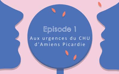Aux urgences du CHU d’Amiens Picardie (Podcast)