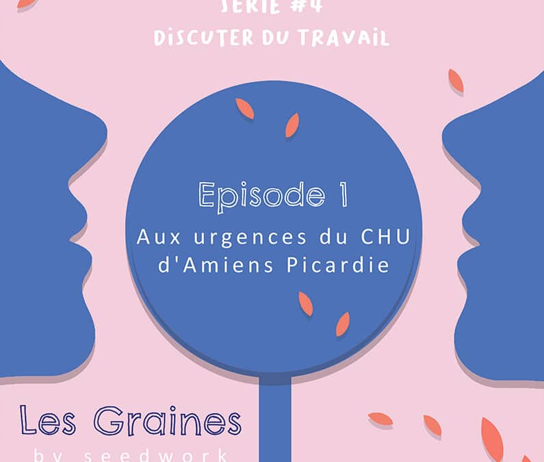 Aux urgences du CHU d’Amiens Picardie (Podcast)