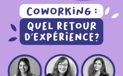 Coworking, quel retour d’expérience ? (Podcast)