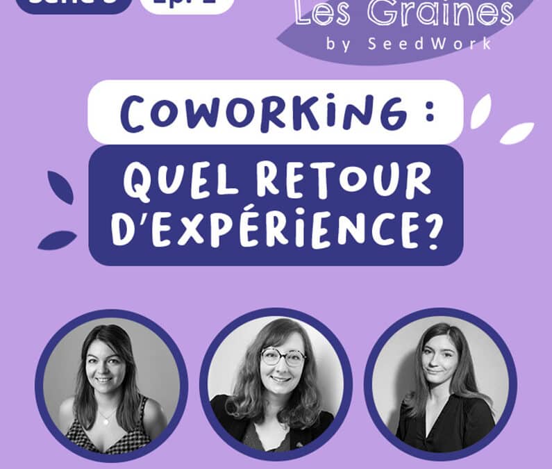 Coworking, quel retour d’expérience ? (Podcast)