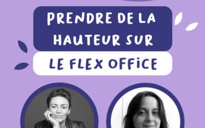 Prendre de la hauteur sur le Flex Office (Podcast)